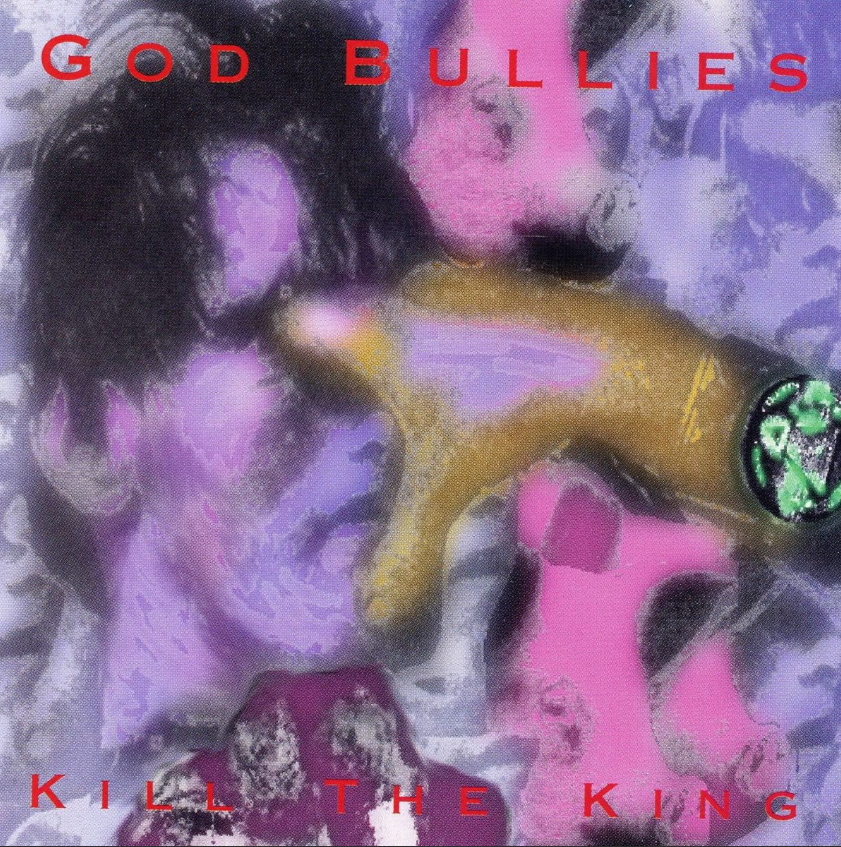 God Bullies: Kill the King. Обложка гопников, дорвавшихся до музыкальных инструментов?)