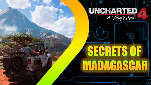 Uncharted 4: A Thief's End - Secrets of Madagascar - Episode 7