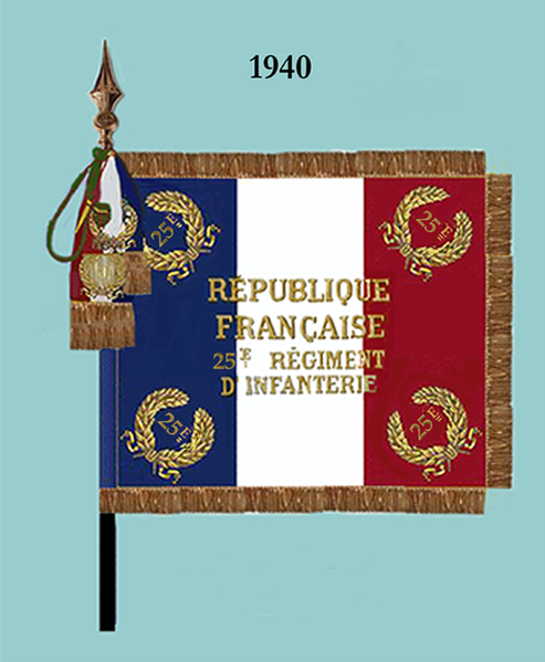 25-й пехотный полк одна из старейших в/ч Франции. Сформирован в 1585 году как как полк Шуазель-Праслен. Просуществовал до 1940 года, когда был расформирован. Флаговую ленту украшает Croix de Guerre 1914–1918 с пальмовой ветвью для почетного упоминания в армейском командовании. Кроме того, полк был награжден золотой медалью города Милана. Ветераны полка имеют право носить Fourragère в цветах Croix de Guerre 1914–1918.