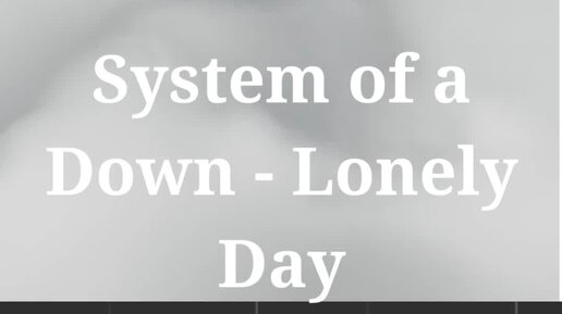 Lonely Day System of a down.