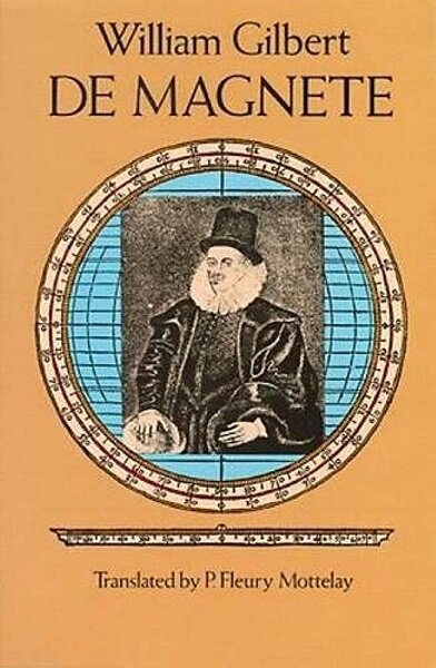 William Gilbert - De Magnete