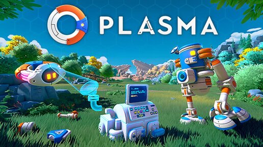 Plasma - НОВАЯ ИГРА КОНСТРУКТОР МЕХАНИК ( Первый Взгляд )