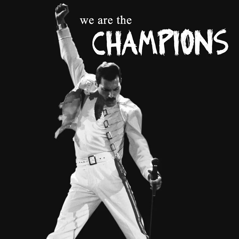 Will are the champions. We are the Champions. Квин чемпион. Группа Queen we are the Champions. We are the Champions my friends.