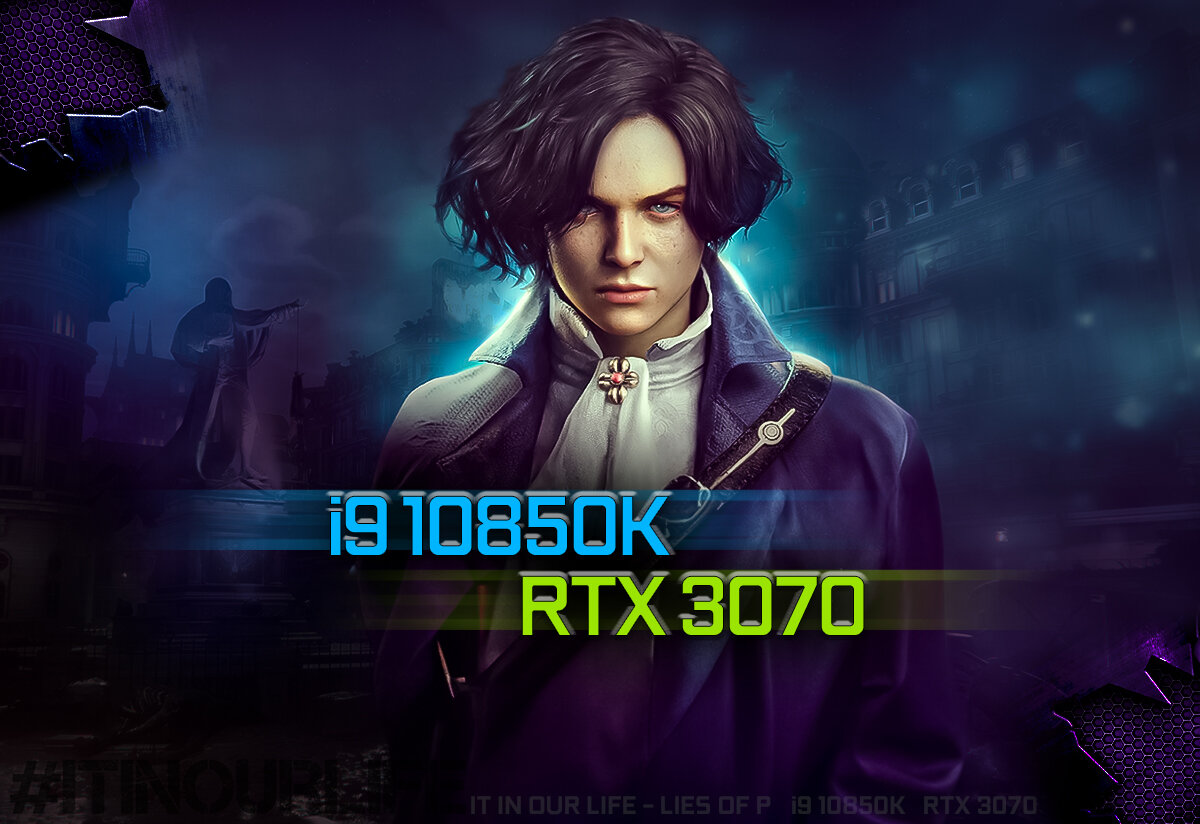 Lies of P | Demo |  i9 10850K + RTX 3070