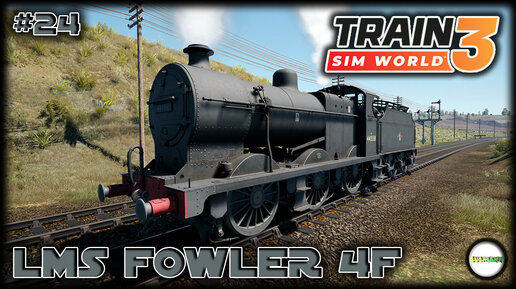 TRAIN SIM WORLD 3: PEAK FOREST RAILWAY - LMS FOWLER 4F. #24