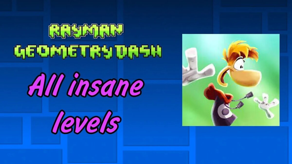 rayman geometry dash all insane level | kolplayone | Дзен