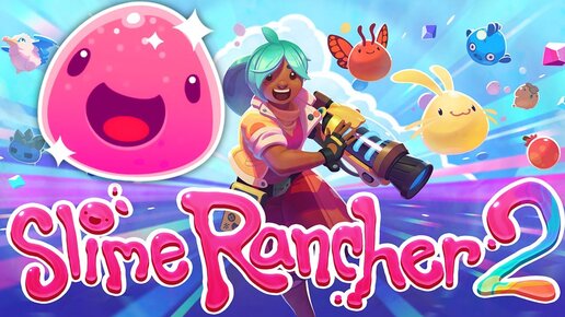 ЛУЧШИЙ ЛОВЕЦ СЛАЙМОВ НА РАЙОНЕ! ► Slime Rancher 2 // Прохождение и Обзор