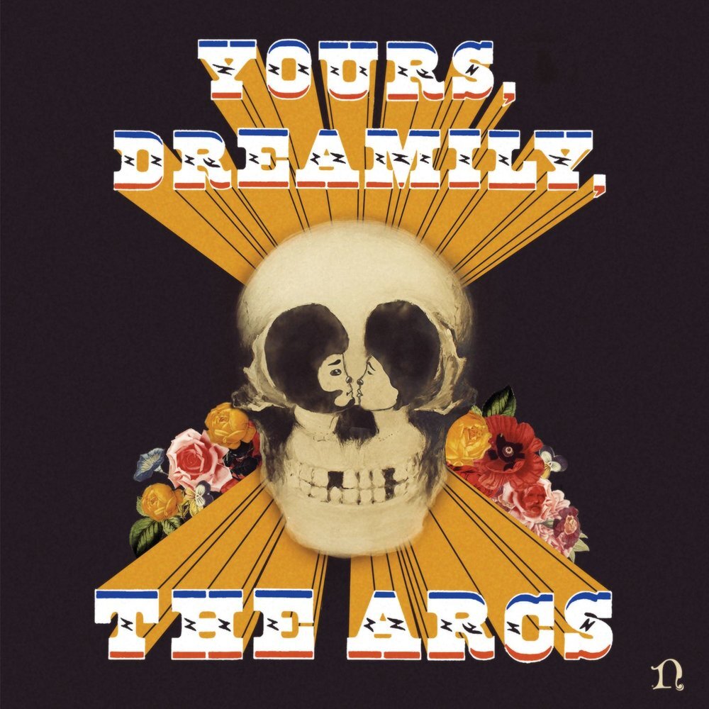 The Arcs «Yours, Dreamily» (p) 2015