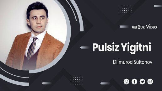 Dilmurod Sultonov - Pulsiz yigitni