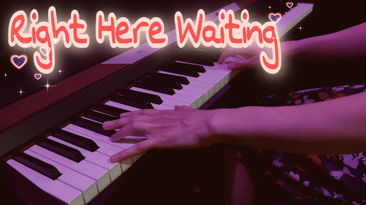 Richard Marx - Right Here Waiting (Piano Cover by Lonely Key)