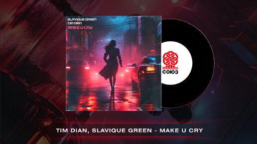 Tim Dian, Slavique Green - Make U Cry (2023)