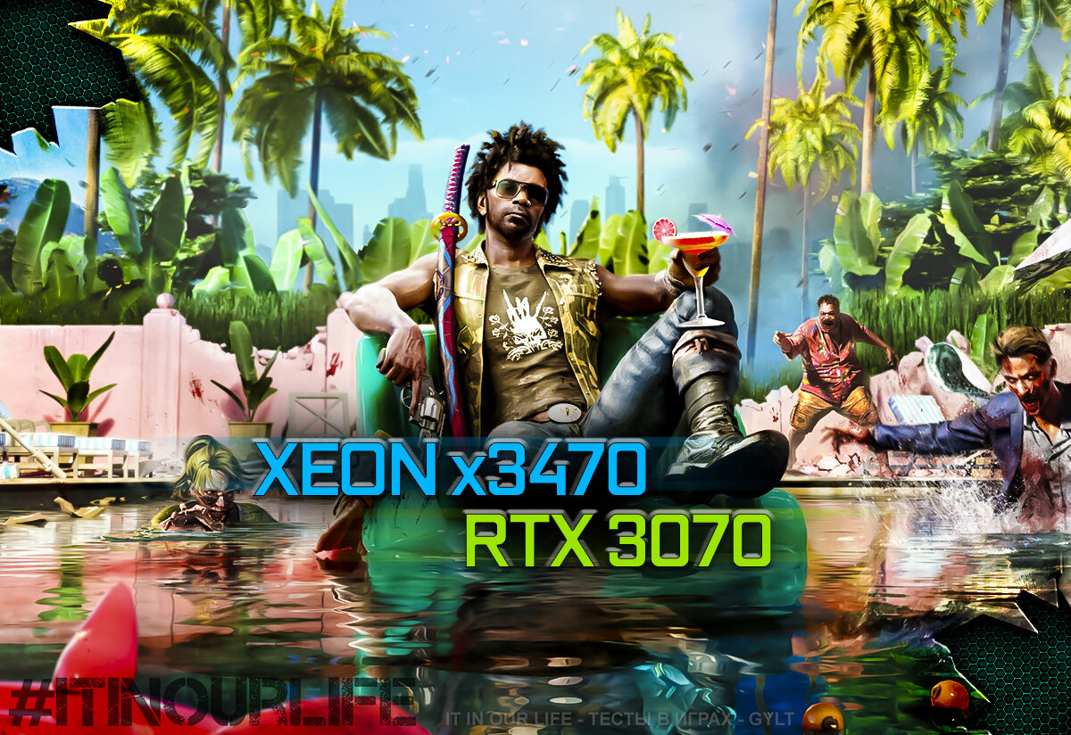 Dead Island 2 | Xeon x3470 + RTX 3070