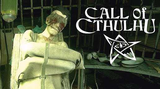 Call of Cthulhu 2018 /// ПОПАЛ В ПСИХБОЛЬНИЦУ #3